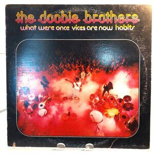 The Doobie Brothers ~ What Were Once Vices Are Now Habits (Vinyl LP, 1974)